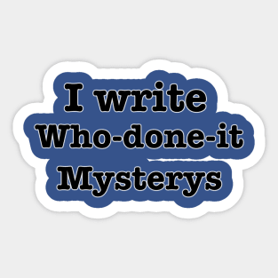 I Write Who-done-its Sticker